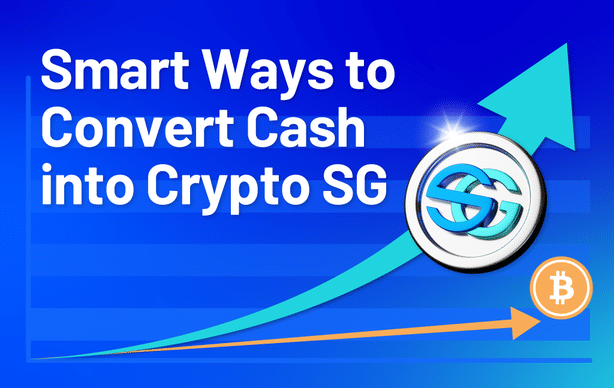 20231128 blog hero Smart Ways to Convert Cash into Crypto SG 2