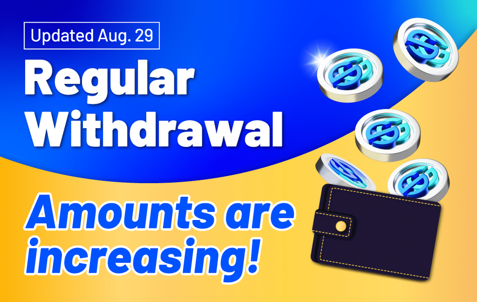 240829 hero regular withdrawal amounts are increasing